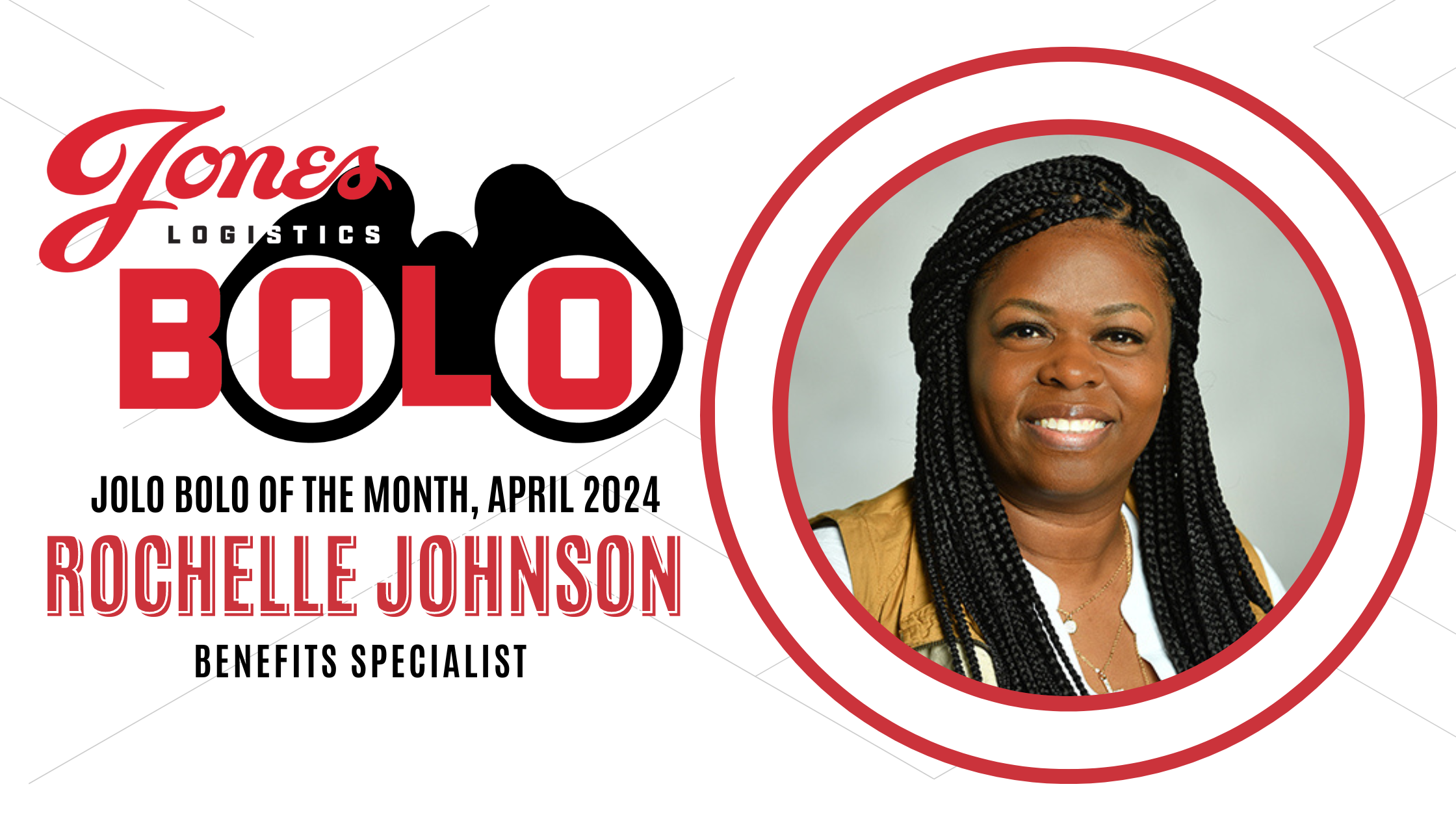 Rochelle Johnson was selected as Jones Logistic's first JoLo BoLo of the Month award winner. Rochelle is pictured next to the JoLo BOLO binoculars logo.