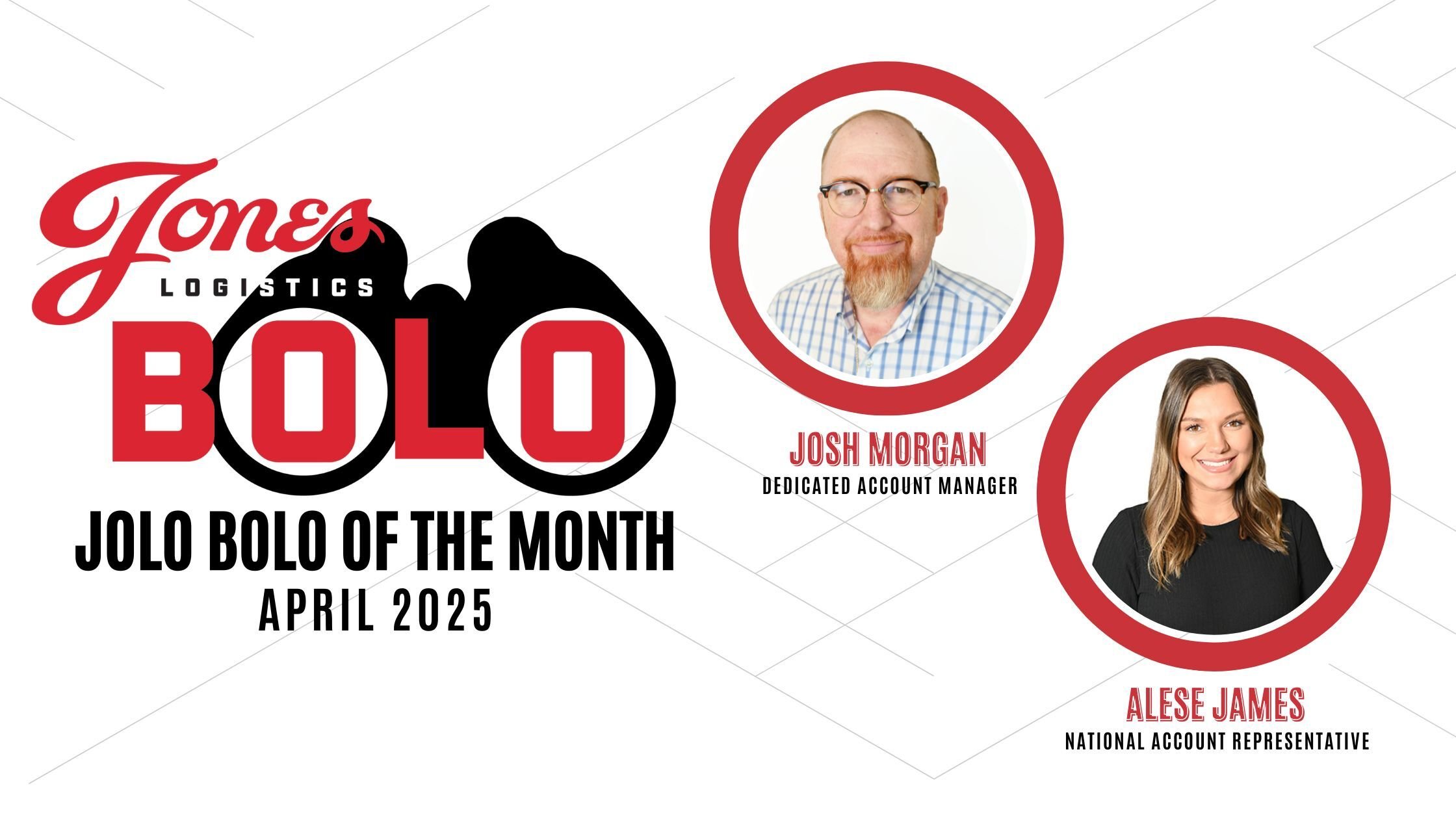 Josh Morgan and Alese James are pictured and have been selected as Jones Logistics' JoLo BOLO award winners for April 2025.