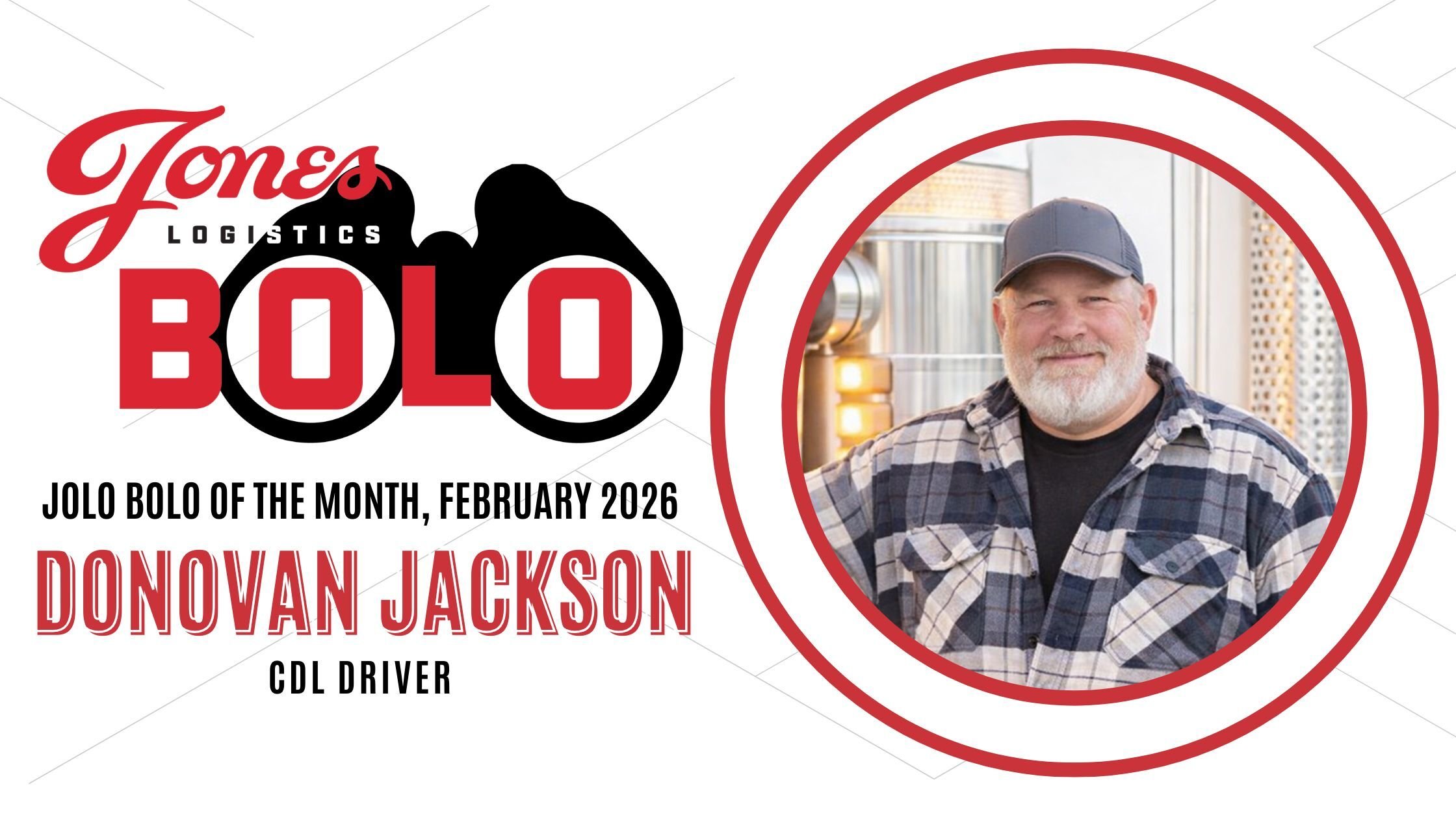 Jones Logistics (JoLo) is delighted to announce that Donovan Jackson is the recipient of our JoLo BOLO award for February 2025!